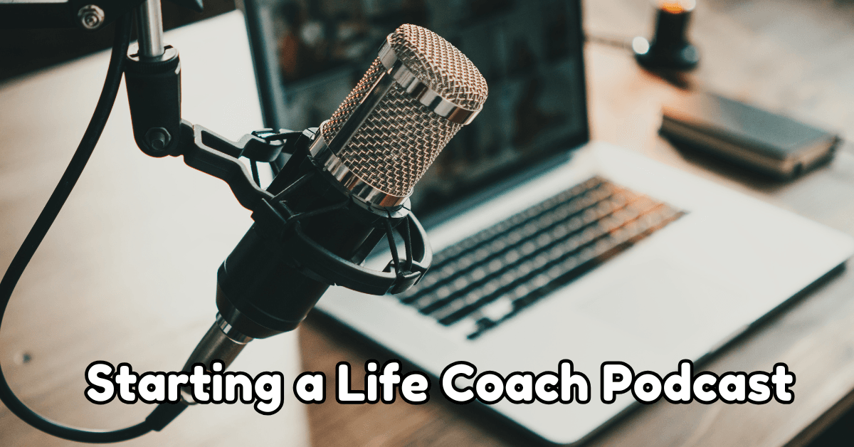 Starting a Life Coach Podcast