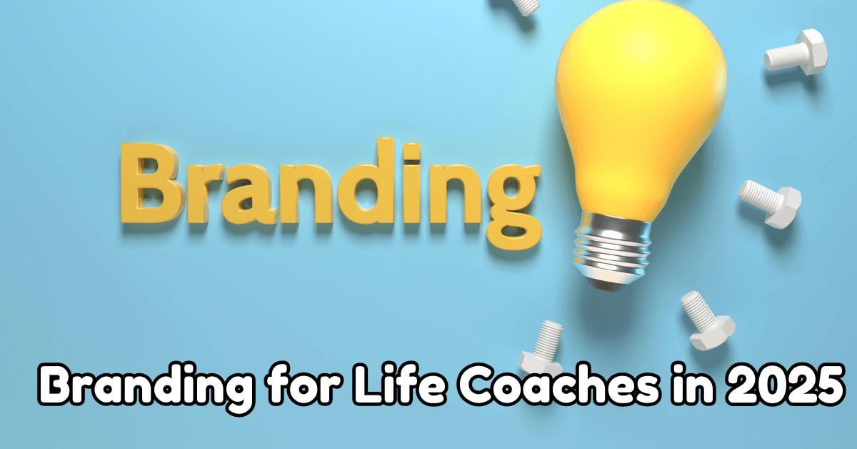 Branding for Life Coaches in 2025