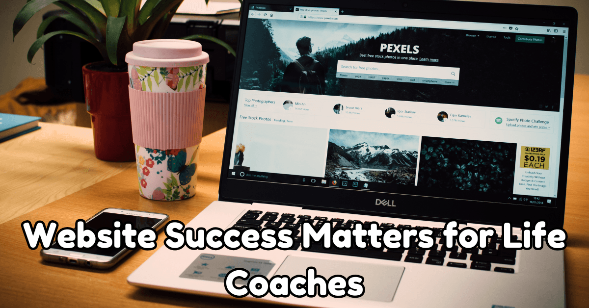 Website Success Matters for Life Coaches